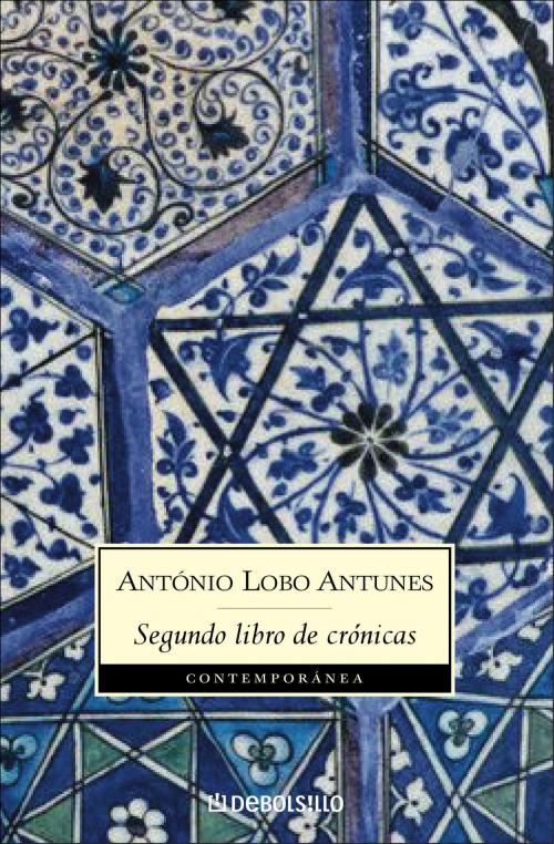 Cover of the book Segundo libro de crónicas by António Lobo Antunes, Penguin Random House Grupo Editorial España