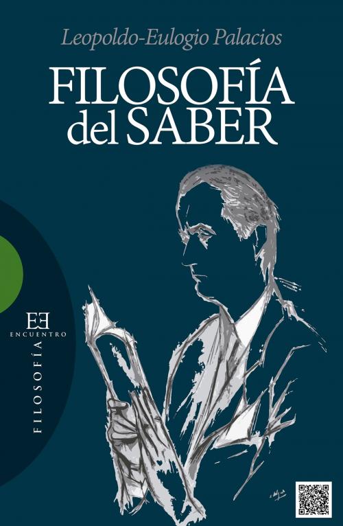 Cover of the book Filosofía del saber by Leopoldo Eulogio Palacios, Ediciones Encuentro
