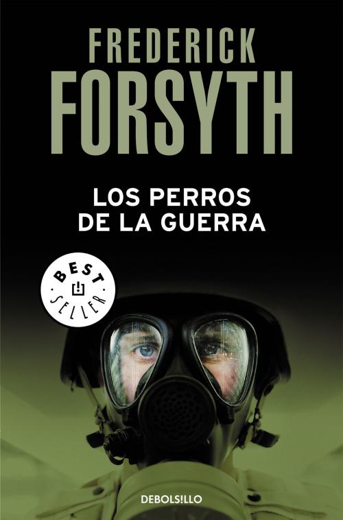 Cover of the book Los perros de la guerra by Frederick Forsyth, Penguin Random House Grupo Editorial España