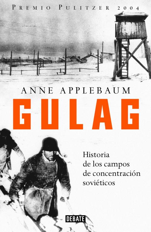 Cover of the book Gulag by Anne Applebaum, Penguin Random House Grupo Editorial España