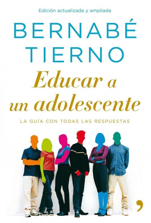 Cover of the book Educar a un adolescente by Bernabé Tierno, Grupo Planeta