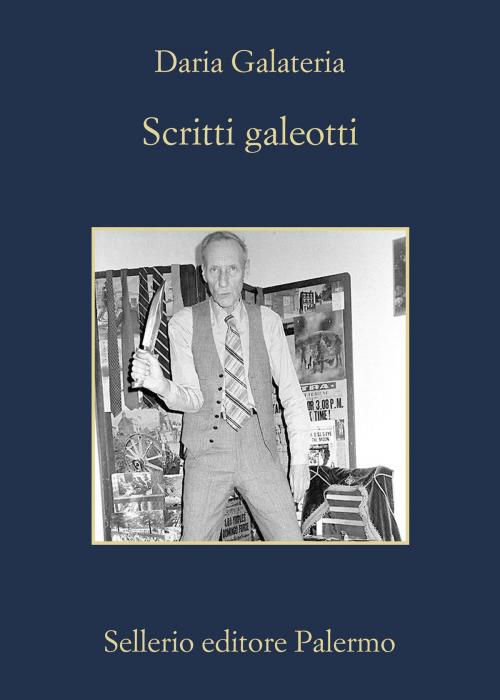 Cover of the book Scritti Galeotti by Daria Galateria, Sellerio Editore