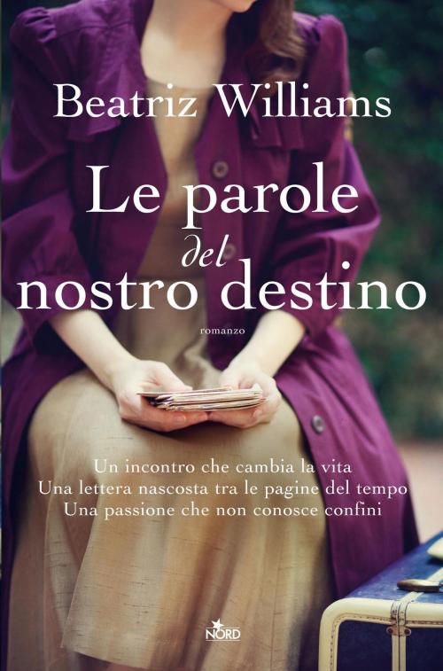 Cover of the book Le parole del nostro destino by Beatriz Williams, Casa editrice Nord
