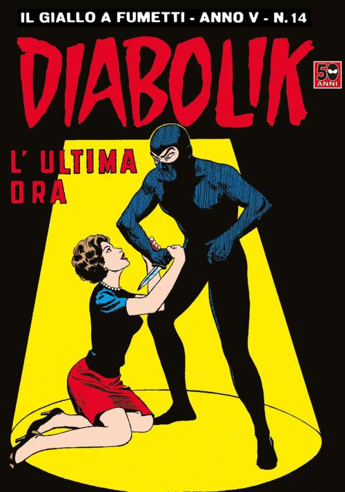 Cover of the book DIABOLIK (64): L'ultima ora by Angela e Luciana Giussani, ARNOLDO MONDADORI EDITORE