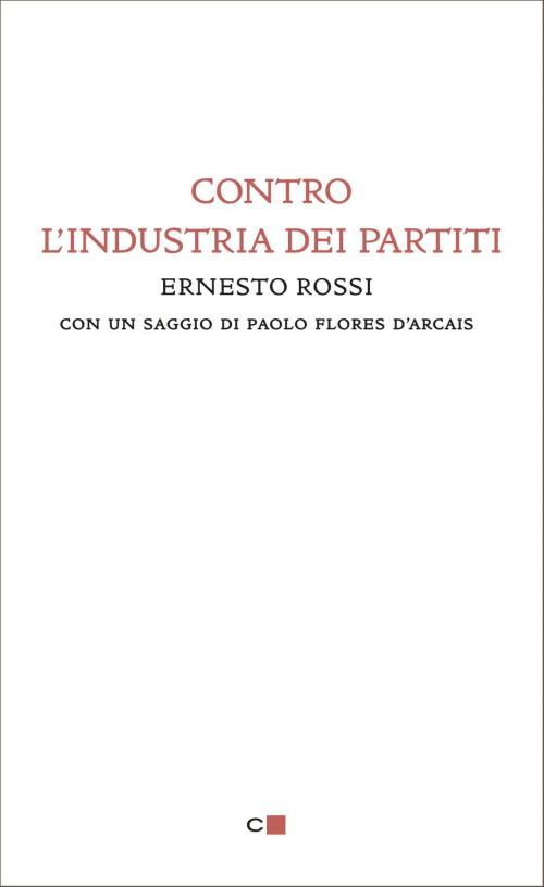 Cover of the book Contro l'industria dei partiti by Ernesto Rossi, Chiarelettere