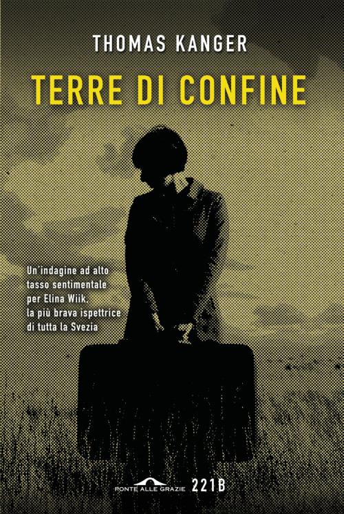 Cover of the book Terre di confine by Thomas Kanger, Ponte alle Grazie
