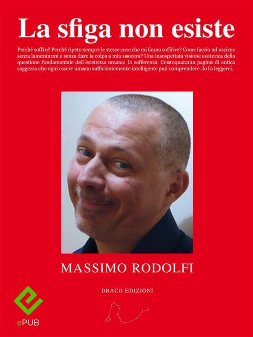 Cover of the book La sfiga non esiste by Massimo Rodolfi, Draco Edizioni