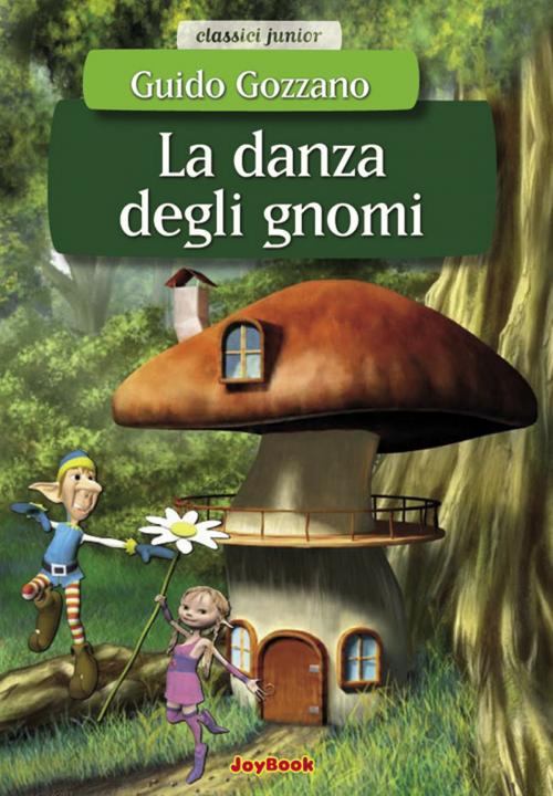 Cover of the book La danza degli gnomi by Guido Gozzano, Joybook