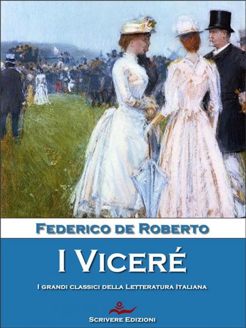 Cover of the book I Viceré by Federico De Roberto, Scrivere