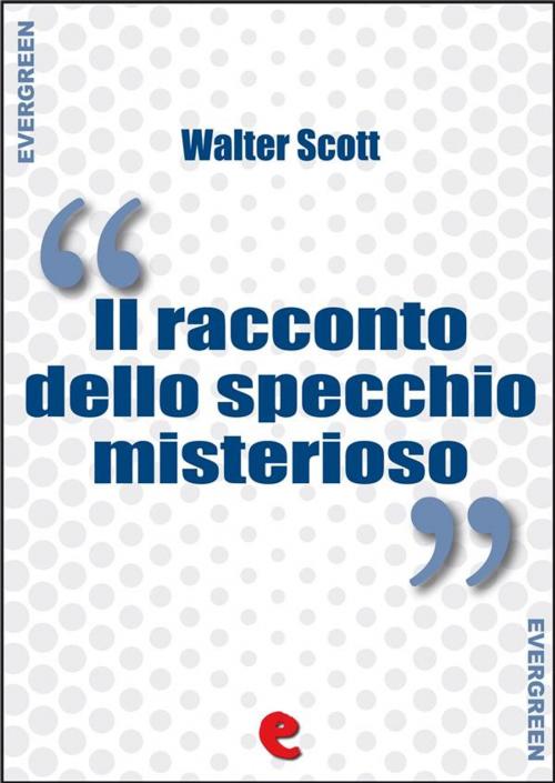 Cover of the book Il Racconto dello Specchio Misterioso (My Aunt Margaret's Mirror) by Walter Scott, Kitabu