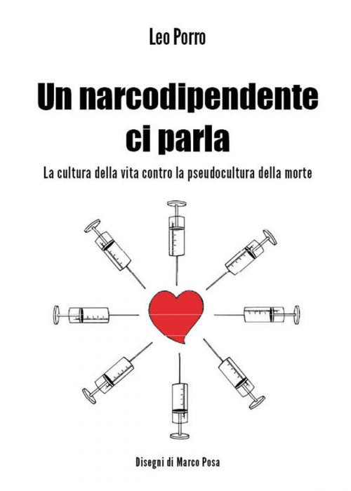 Cover of the book Un narcodipendente ci parla by Leo Porro, Youcanprint