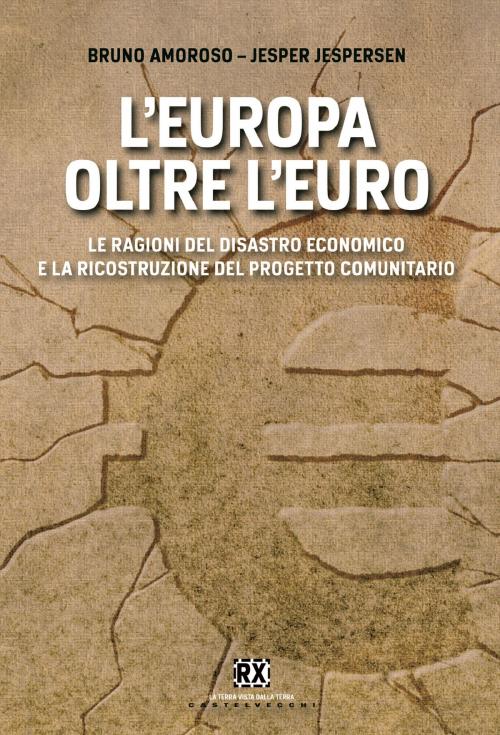 Cover of the book L'Europa oltre l'euro by Bruno Amoroso, Jesper Jesperson, Castelvecchi