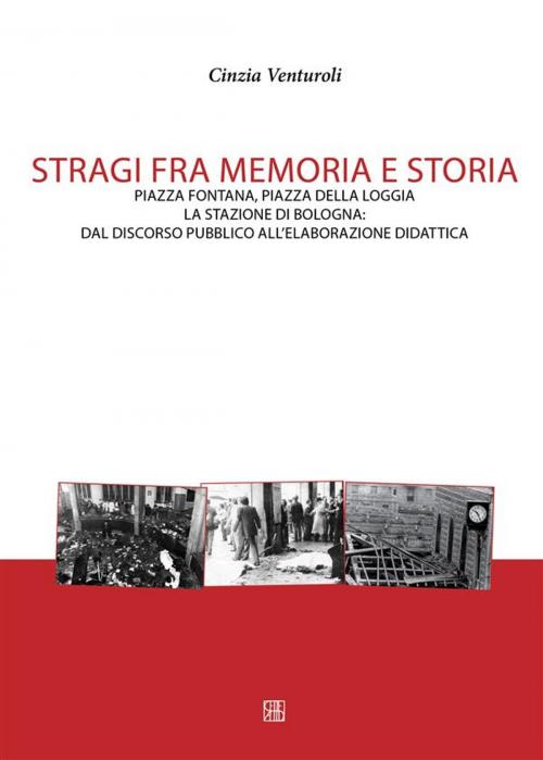 Cover of the book Stragi fra memoria e storia by Cinzia Venturoli, Sette Città