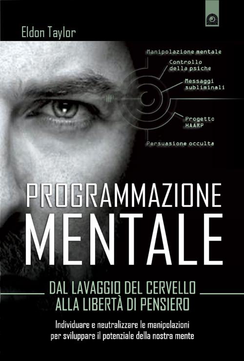 Cover of the book Programmazione mentale by Eldon Taylor, Edizioni il Punto d'Incontro