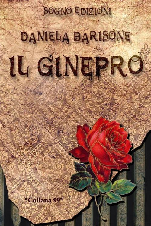Cover of the book Il Ginepro by Daniela Barisone, Sogno Edizioni