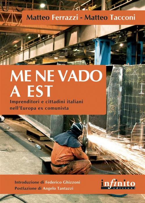 Cover of the book Me ne vado a Est by Matteo Ferrazzi, Matteo Tacconi, Federico Ghizzoni, Infinito edizioni
