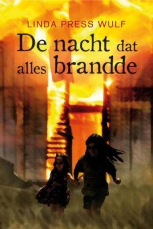 Cover of the book De nacht dat alles brandde by Linda Press Wulf, VBK Media