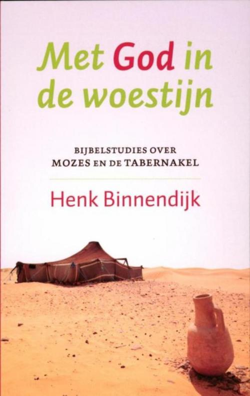 Cover of the book Met God in de woestijn by Henk Binnendijk, VBK Media