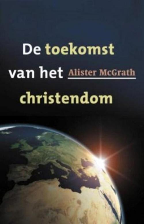 Cover of the book De toekomst van het christendom by Alister McGrath, VBK Media