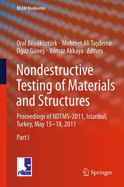 Cover of the book Nondestructive Testing of Materials and Structures by Oral Büyüköztürk, Mehmet Ali Taşdemir, Springer Netherlands