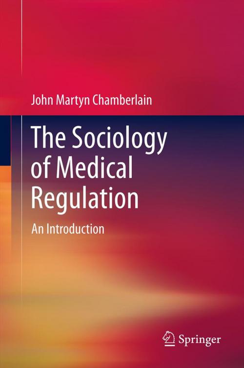 Cover of the book The Sociology of Medical Regulation by John Martyn Chamberlain, Springer Netherlands