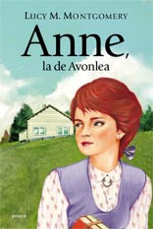 Cover of the book Anne, la de Avonlea by Lucy Maud Montgomery, Grupo Planeta - Argentina