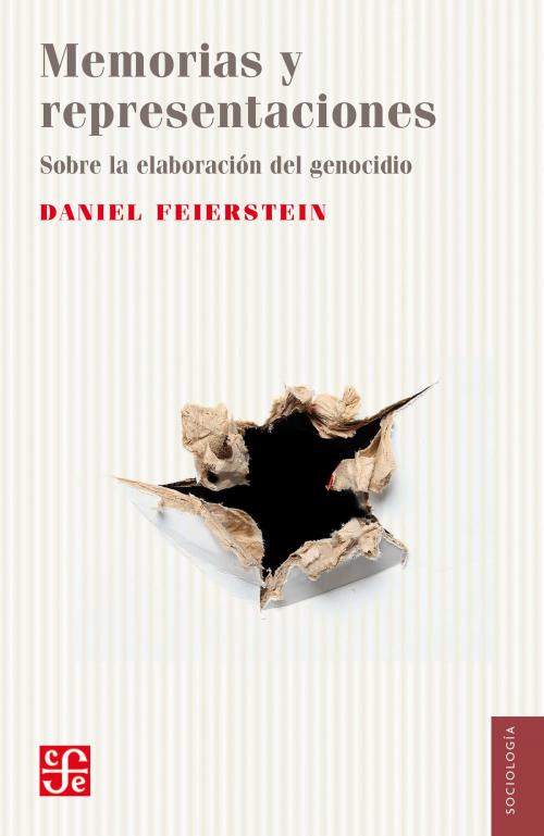 Cover of the book Memorias y representaciones by Daniel Feierstein, Fondo de Cultura Económica
