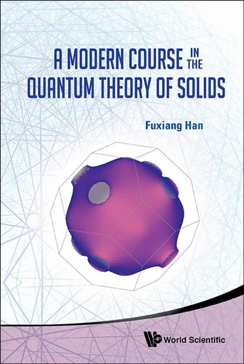 Cover of the book A Modern Course in the Quantum Theory of Solids by Fuxiang Han, World Scientific Publishing Company