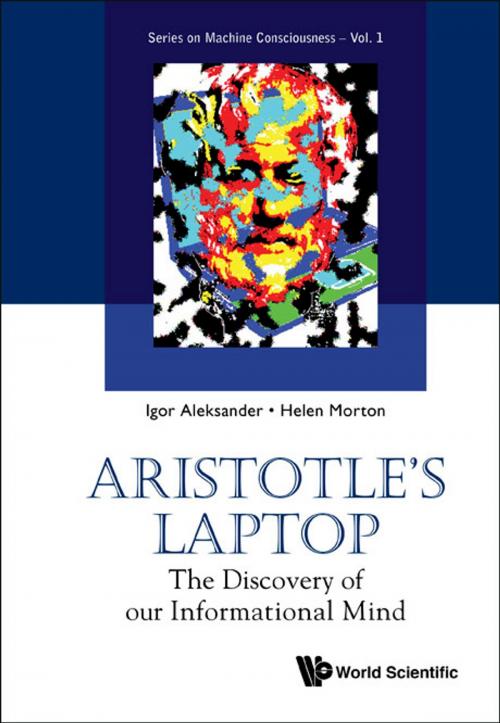 Cover of the book Aristotle's Laptop by Igor Aleksander, Helen Morton, World Scientific Publishing Company