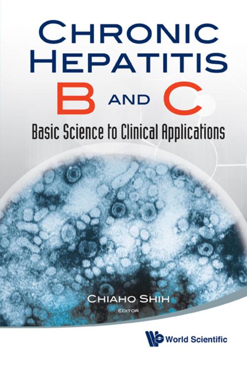 Cover of the book Chronic Hepatitis B and C by Chiaho Shih, World Scientific Publishing Company