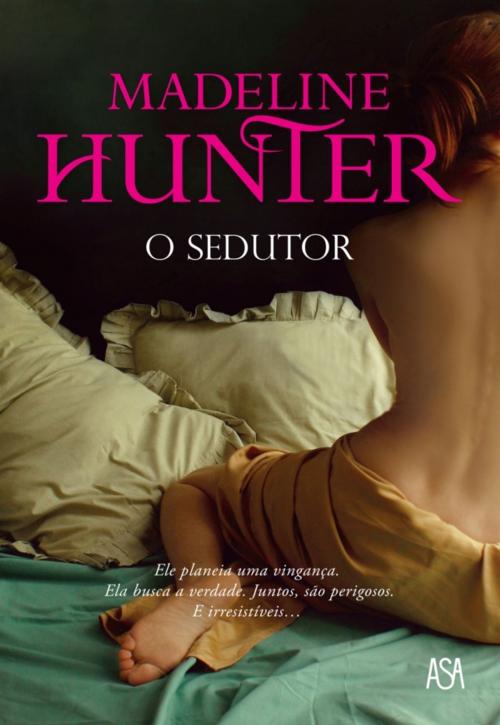 Cover of the book O Sedutor by Madeline Hunter, ASA