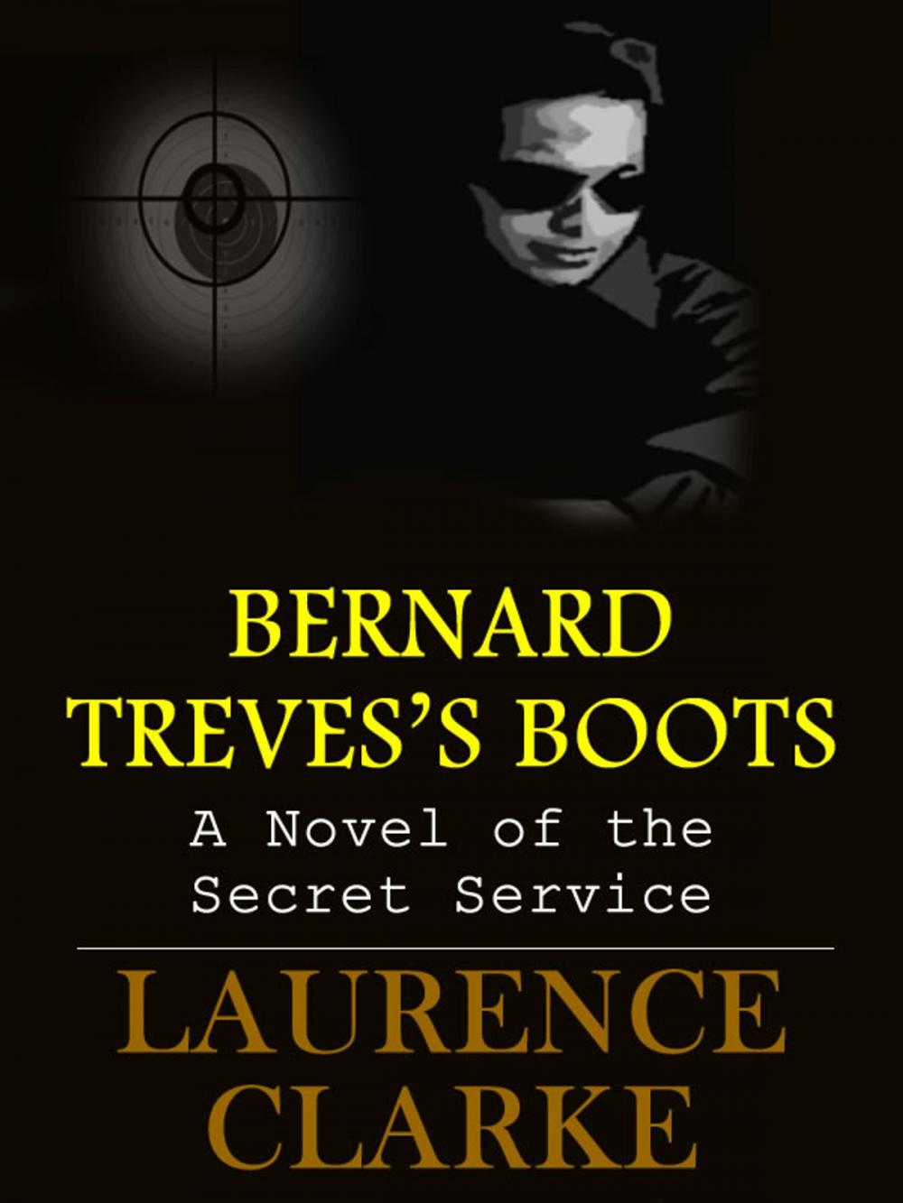 Big bigCover of BERNARD TREVES'S BOOTS: A Novel of the Secret Service