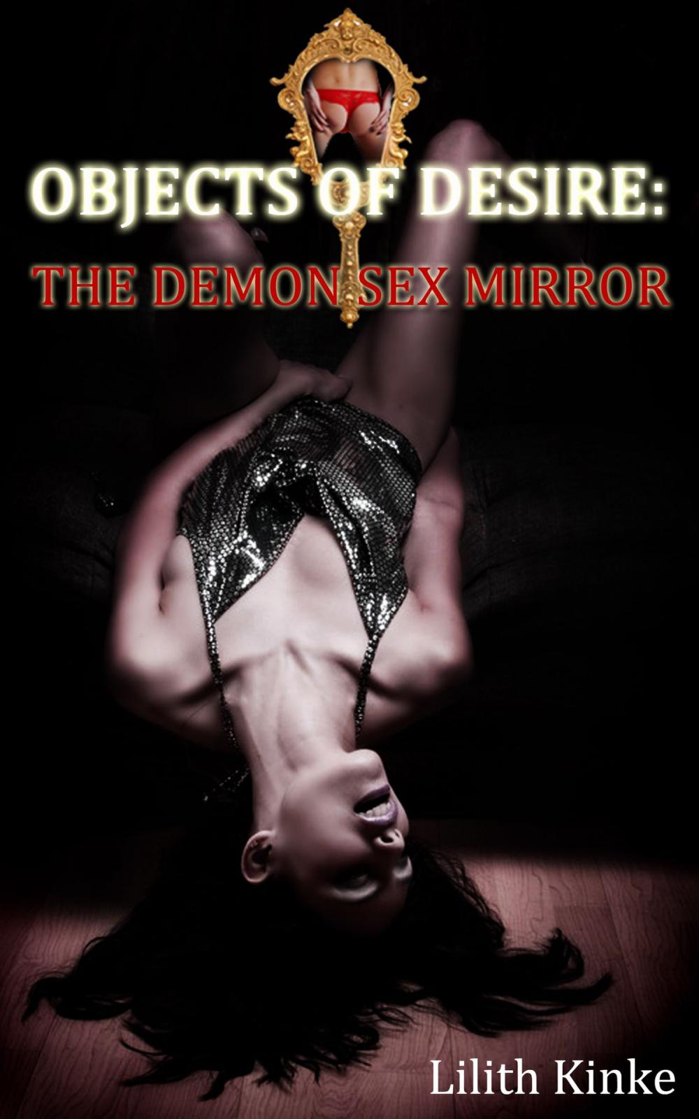 Big bigCover of Objects of Desire: The Demon Sex Mirror