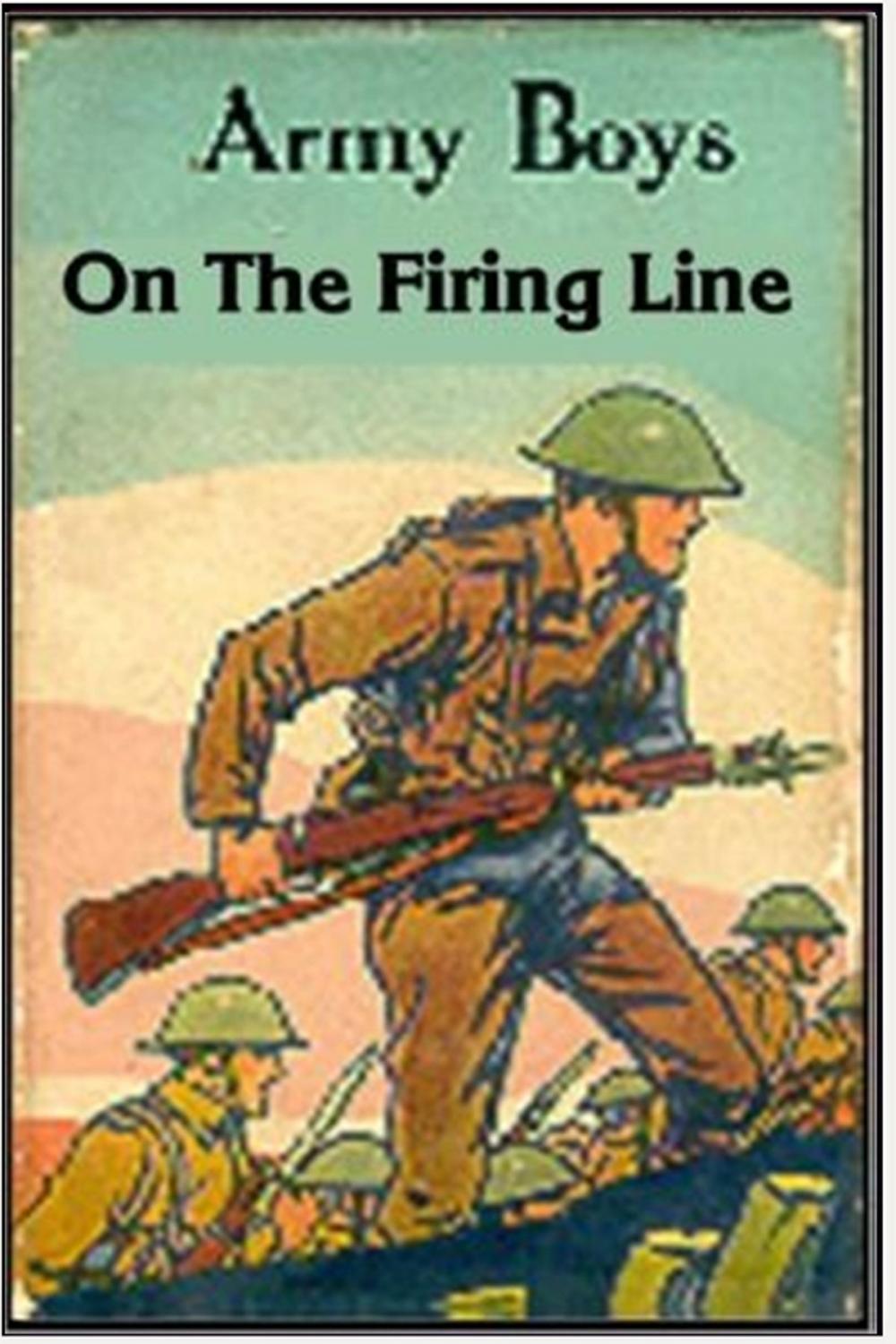 Big bigCover of Army Boys on the Firing Line
