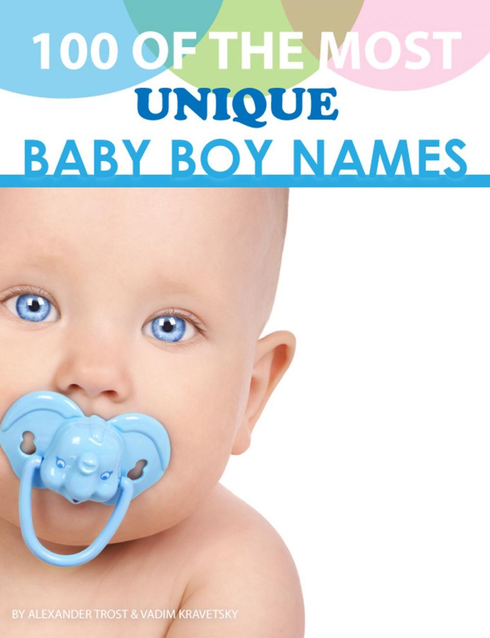 Big bigCover of 100 of the Most Unique Baby Boy Names