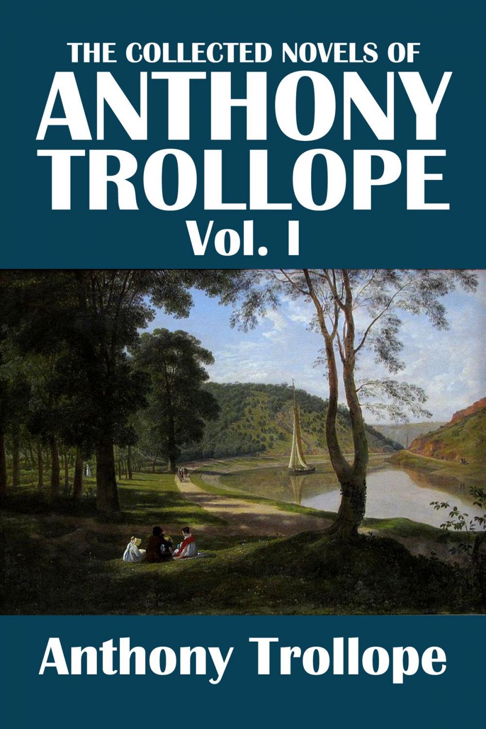 Big bigCover of The Collected Novels of Anthony Trollope Volume I