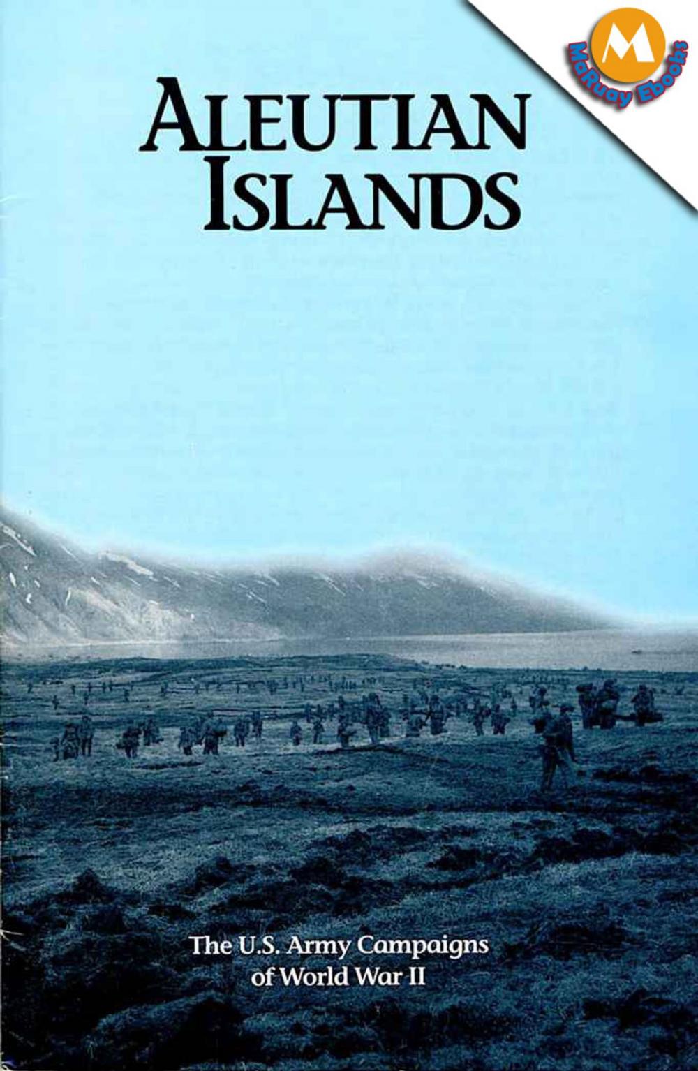 Big bigCover of Aleutian islands - The U.S. Army Campaigns of World War II