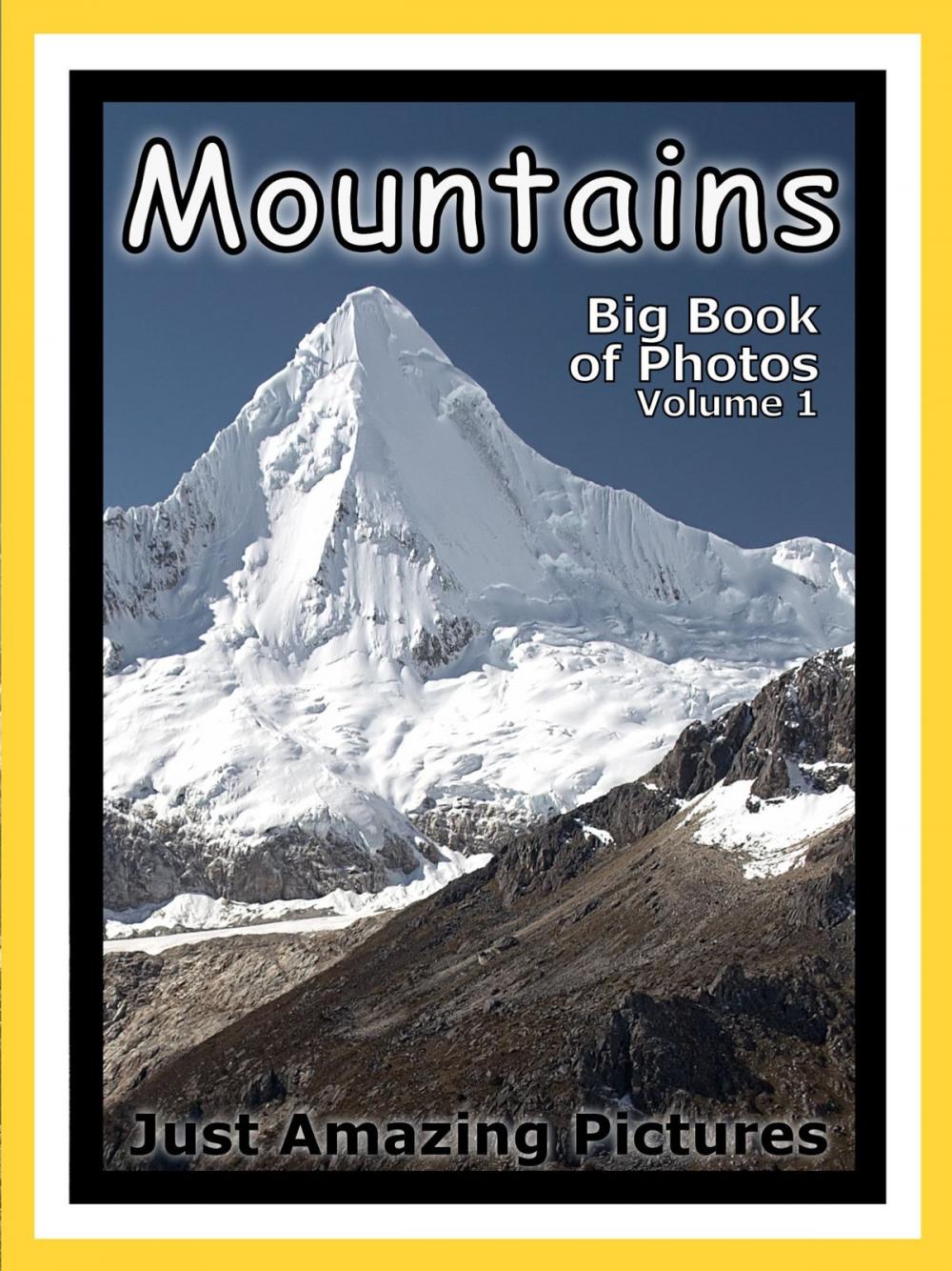 Big bigCover of Just Mountain Photos! Big Book of Photographs & Pictures of Mountains, Vol. 1