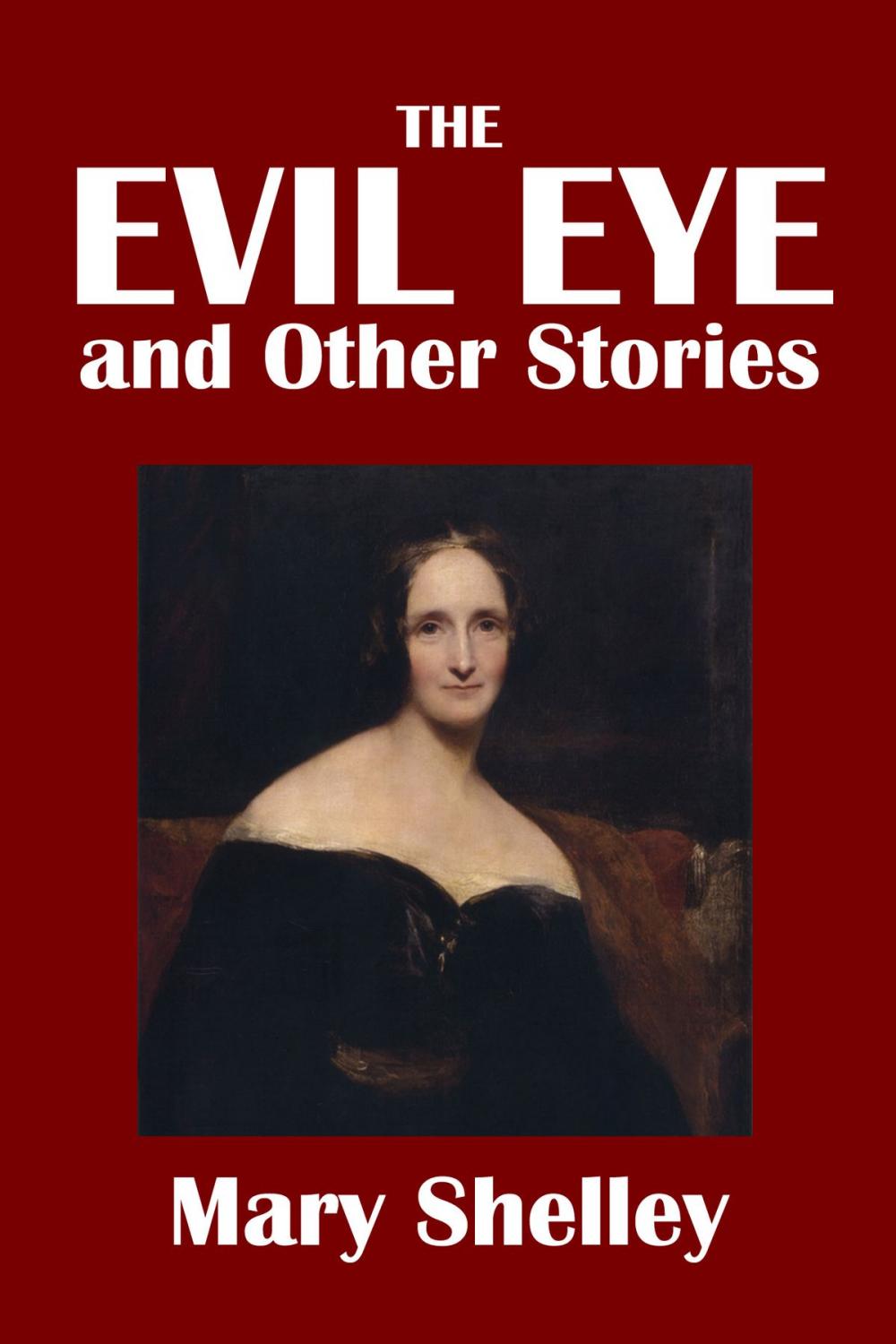 Big bigCover of The Evil Eye and Other Stories by Mary Shelley