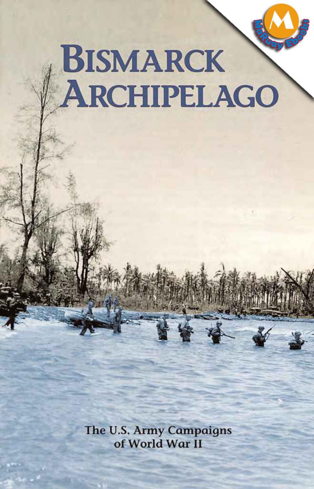 Big bigCover of BISMARCK ARCHIPELAGO (The U.S. Army Campaigns of World War II)
