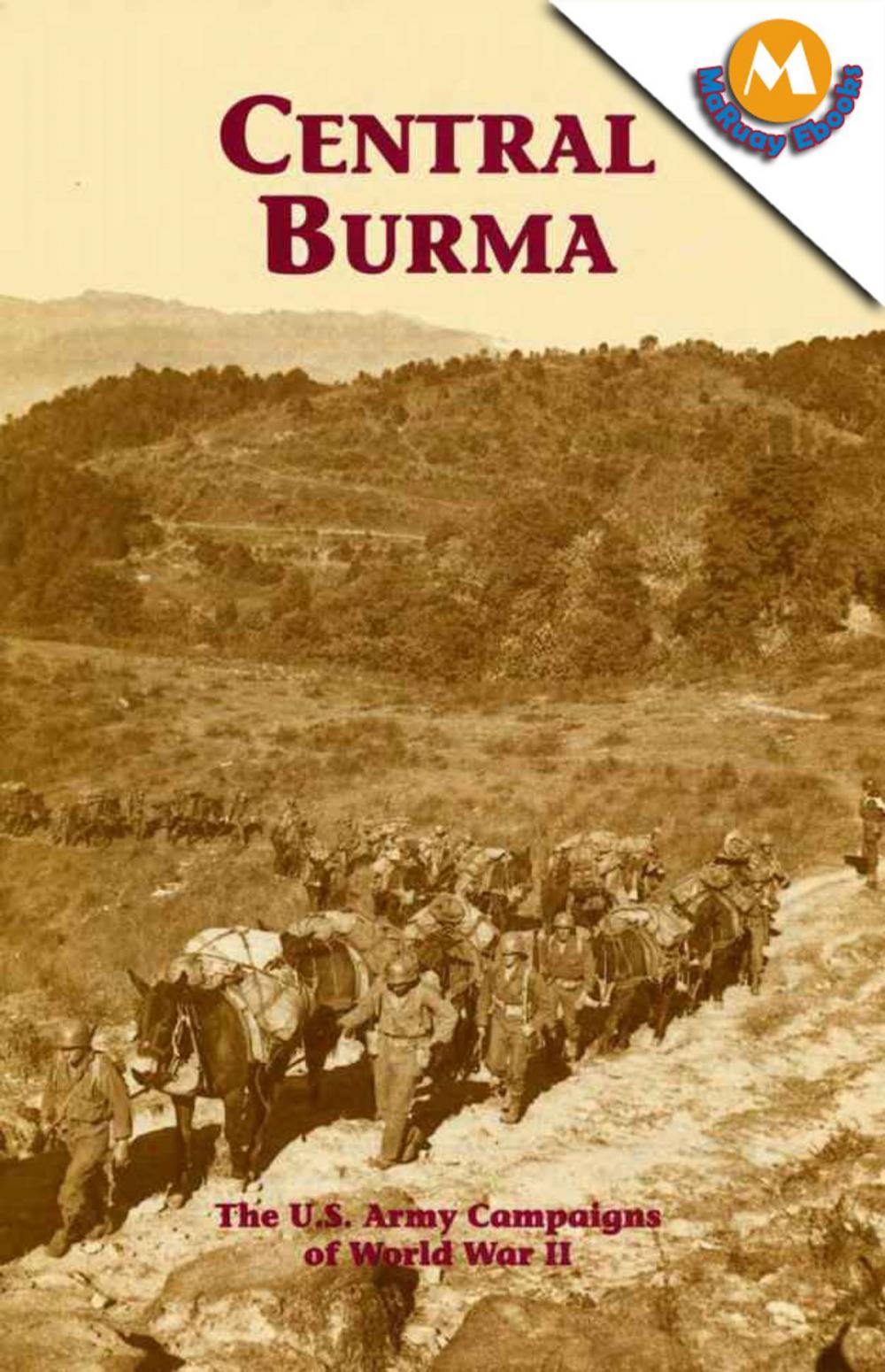 Big bigCover of CENTRAL BURMA (The U.S. Army Campaigns of World War II)