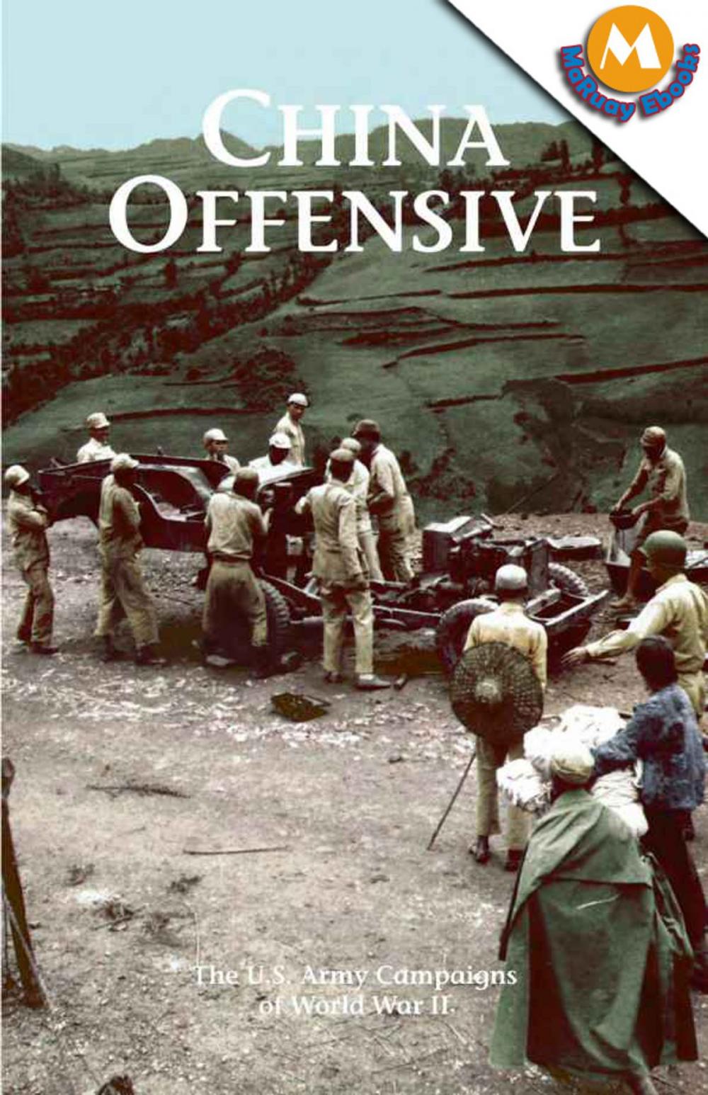 Big bigCover of China Offensive (The U.S. Army Campaigns of World War II)