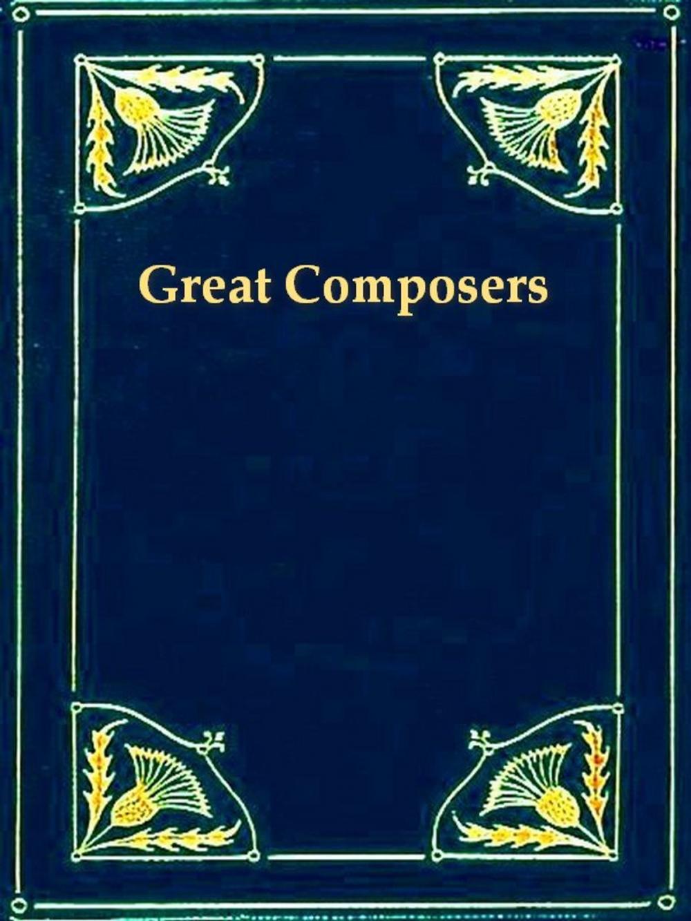 Big bigCover of Great Italian and French Composers, and Great German Composers