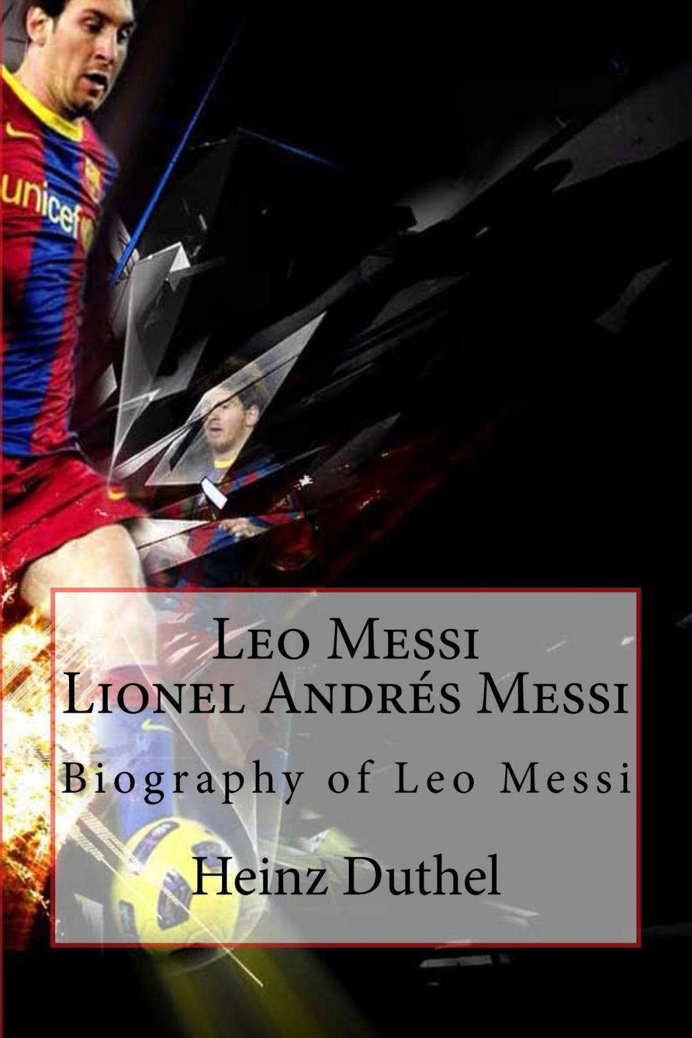 Big bigCover of Leo Messi - Lionel Andrés Messi