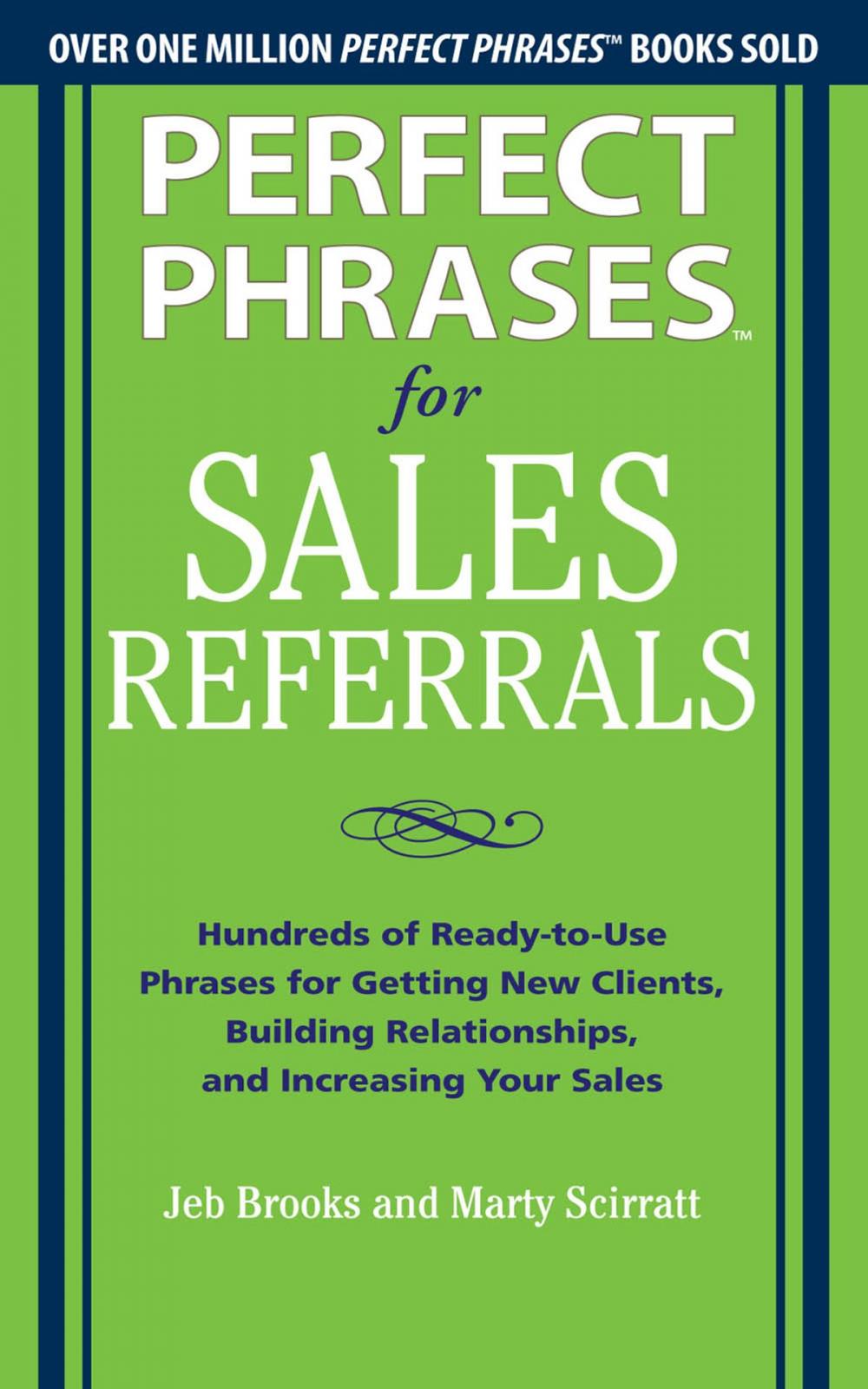 Big bigCover of Perfect Phrases for Sales Referrals: Hundreds of Ready-to-Use Phrases for Getting New Clients, Building Relationships, and Increasing Your Sales