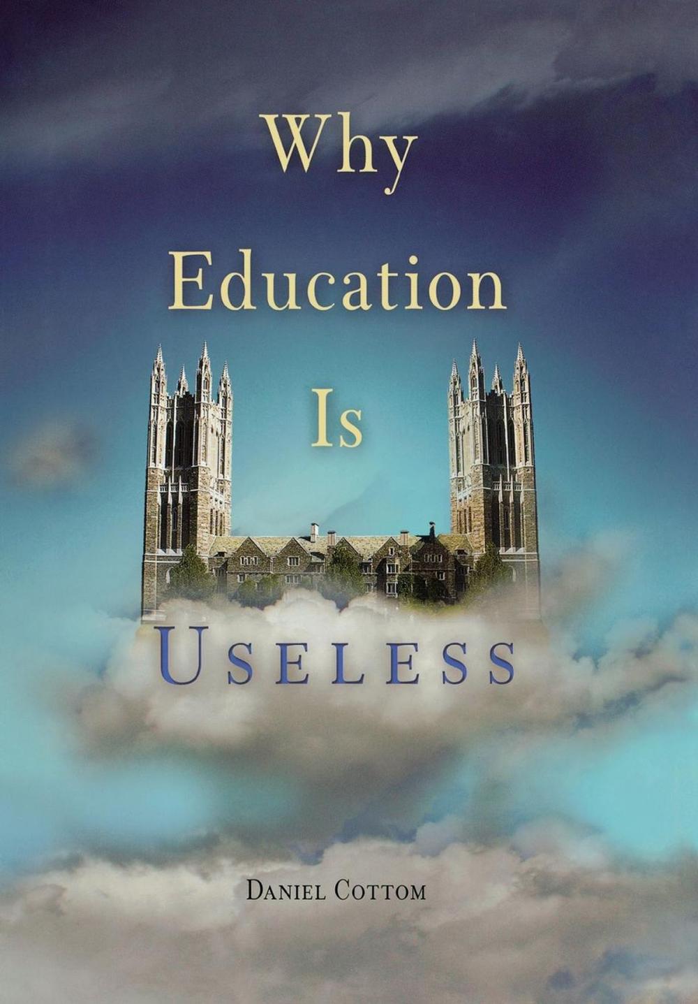 Big bigCover of Why Education Is Useless