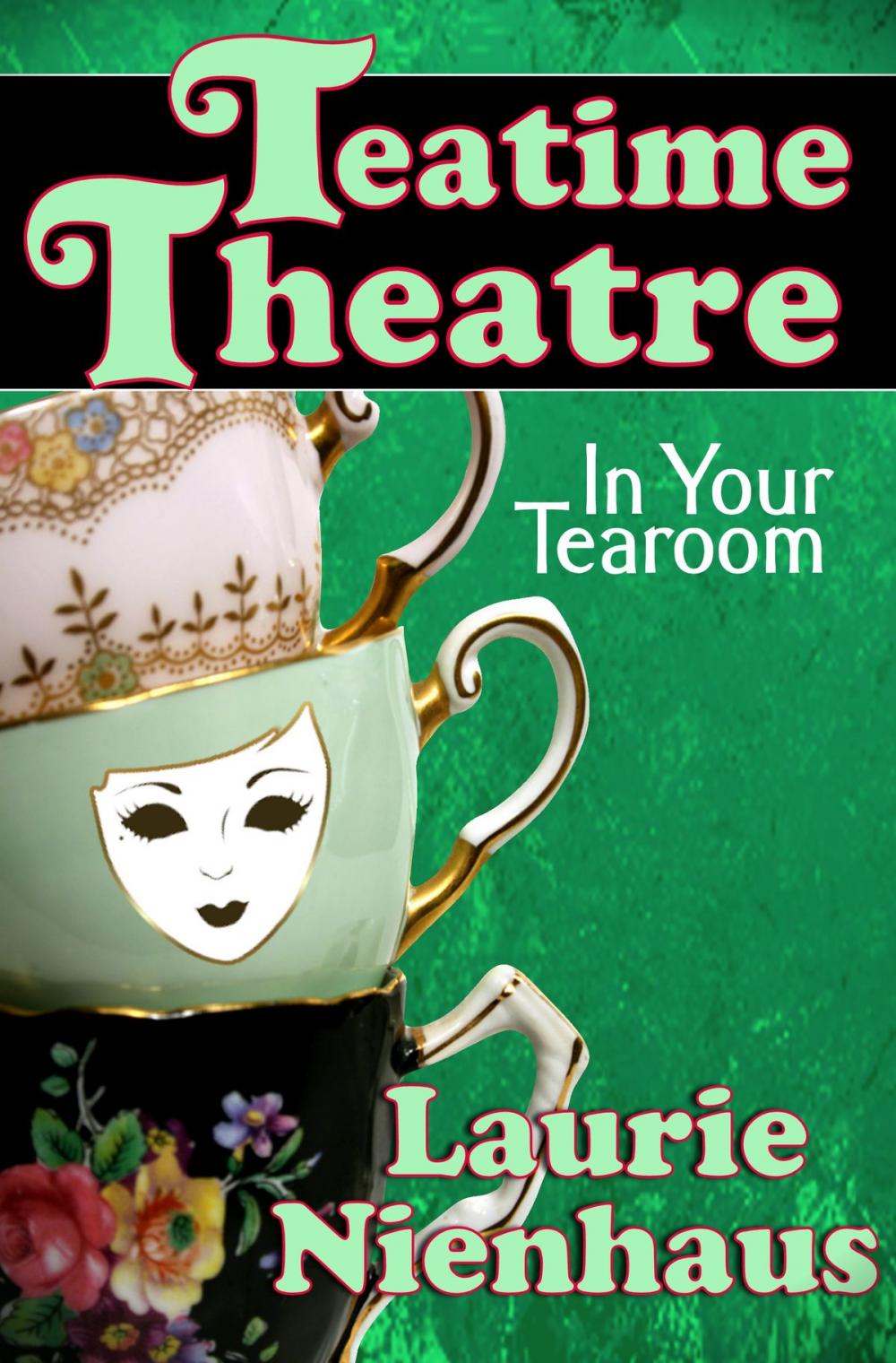 Big bigCover of Teatime Theatre: In Your Tearoom