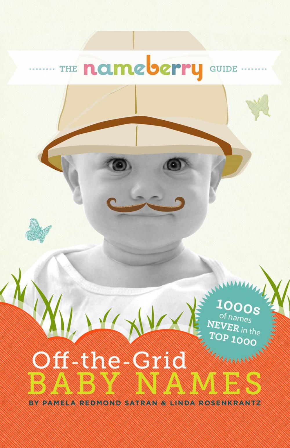 Big bigCover of The Nameberry Guide to Off-the-Grid Baby Names