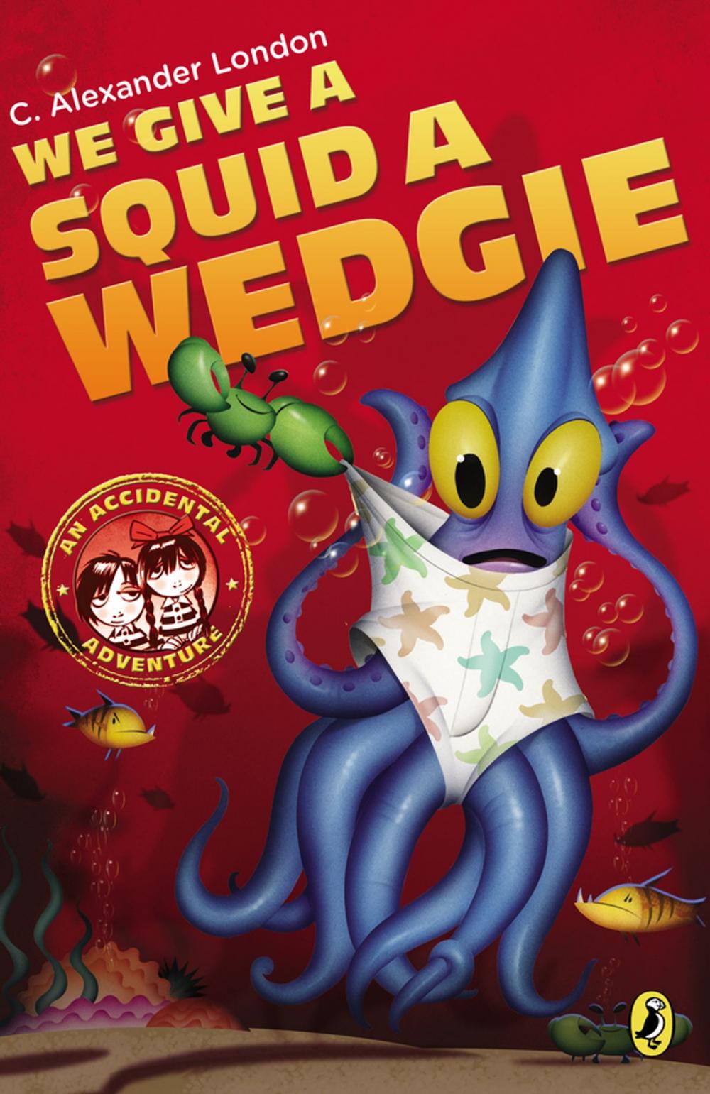 Big bigCover of We Give a Squid a Wedgie