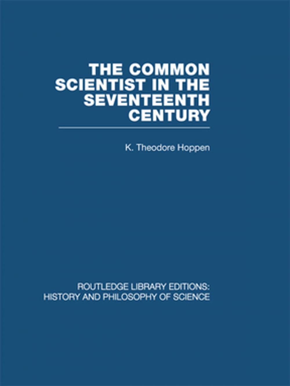 Big bigCover of The Common Scientist of the Seventeenth Century